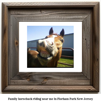 family horseback riding near me in Florham Park, New Jersey